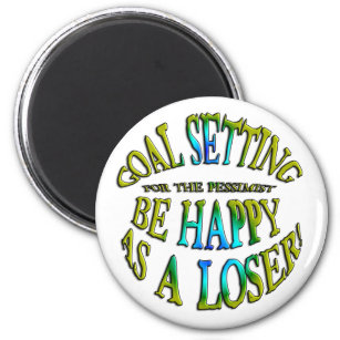 Be Happy as a Loser Magnet