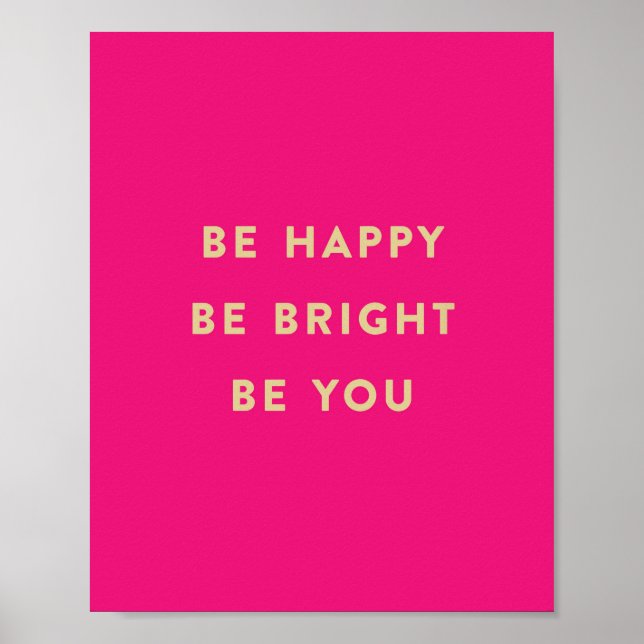 BE HAPPY BE BRIGHT BE YOU hot pink art print (Front)
