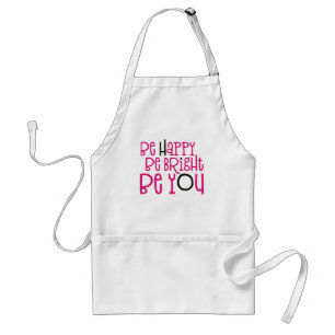 Be Happy Be Bright Be You Positivity Quote Pink Adult Apron
