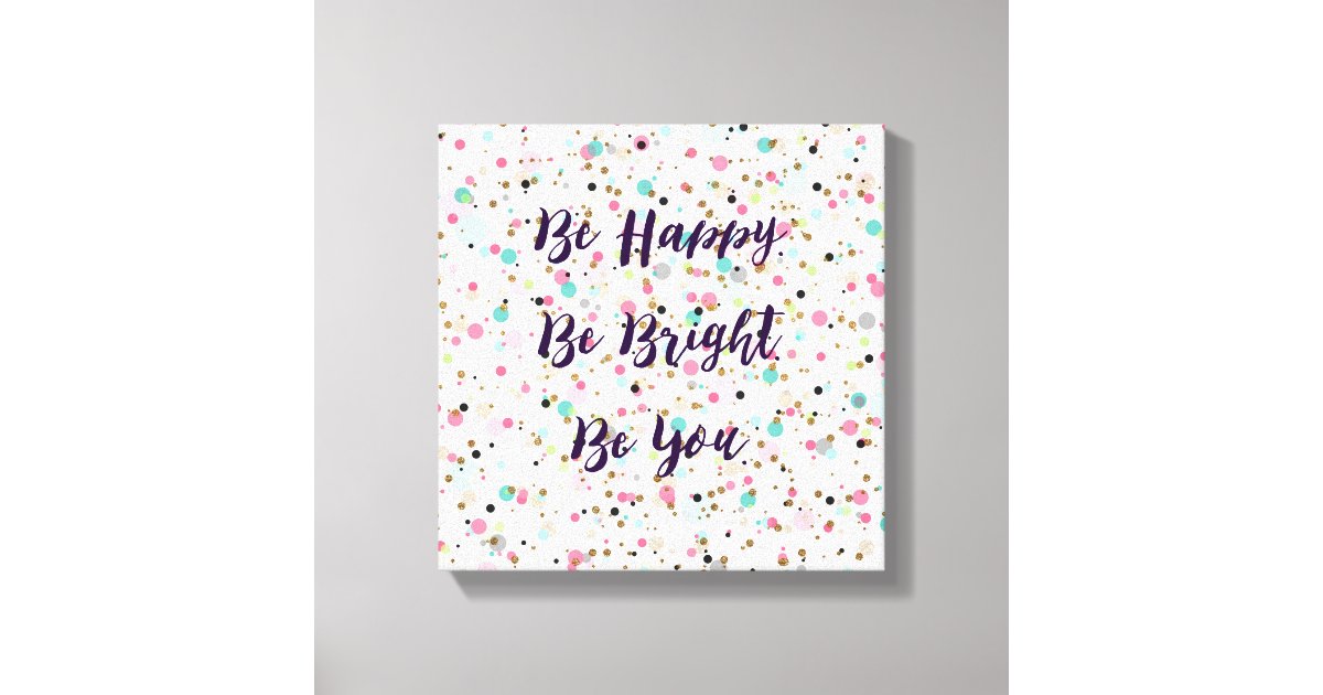 Be Happy Be Bright Be You übersetzung www.zazzle.com