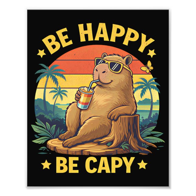 Be Happy Be Capy Capybara Funny Meme Photo Print (Front)