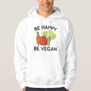 Be Happy Be Vegan Hoodie
