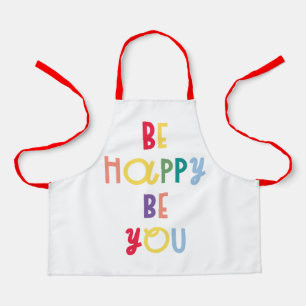 Be Happy Be You Apron