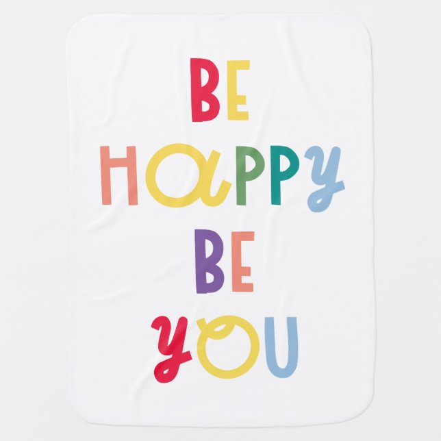 Be Happy Be You Baby Blanket (Front)
