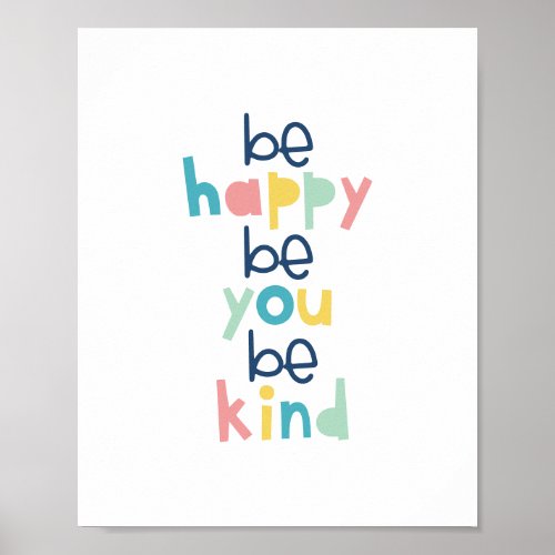 Be Happy Be You Be Kind Typography Wall Poster