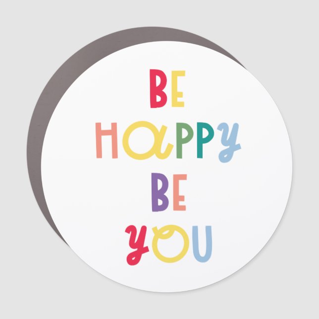 Be Happy Be You Car Magnet (Front)