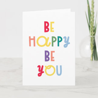 Be Happy Be You Card