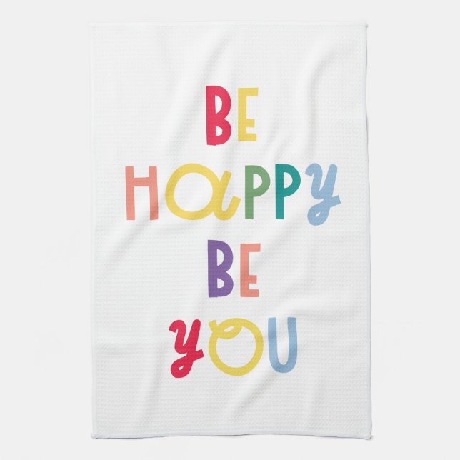 Be Happy Be You Kitchen Towel (Vertical)