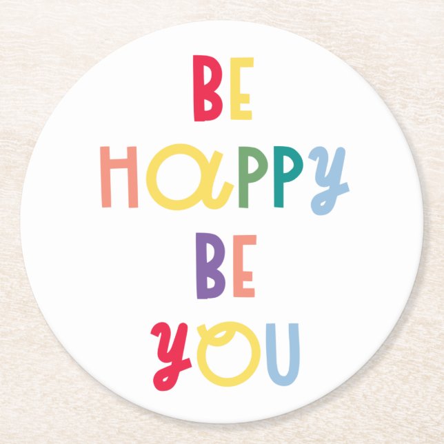 Be Happy Be You Round Paper Coaster (Front)