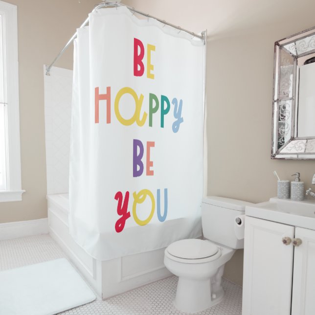 Be Happy Be You Shower Curtain (In Situ)