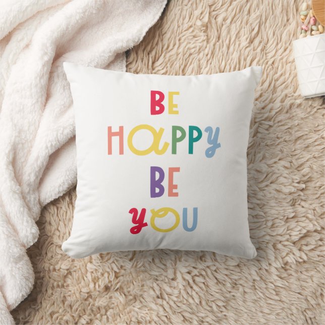 Be Happy Be You Throw Pillow (Blanket)