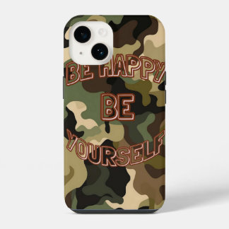 Be Happy, Be Yourself – Military Motivation iPhone 14 Case