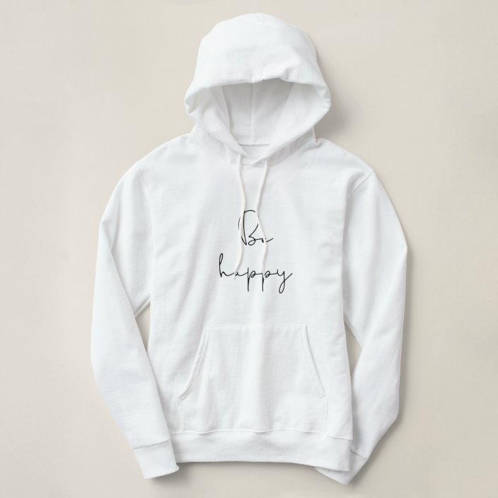 be happy black and white hoodie