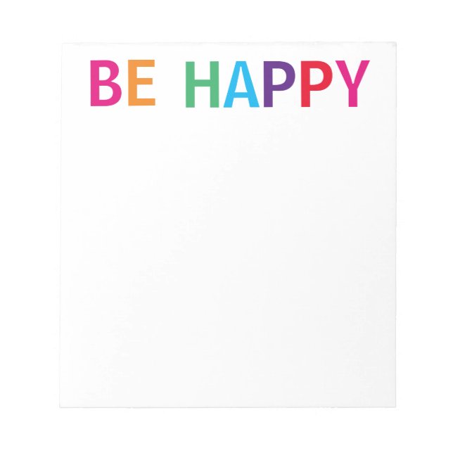 Be Happy Bright Multicolored 5.5 x 6 Notepad (Front)