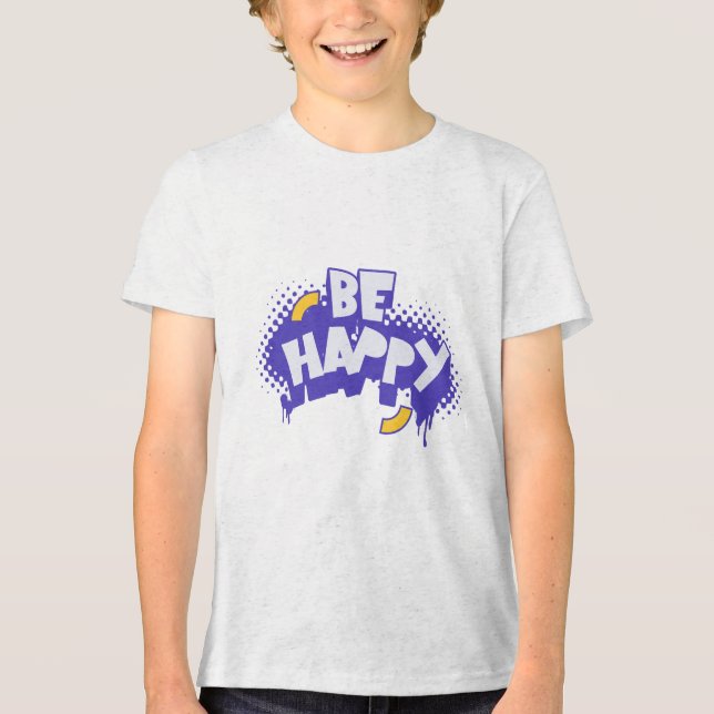 Be Happy - Cheerful and Versatile Design Tri-Blend Shirt (Front)