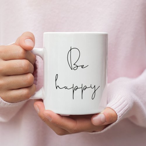 Be happy coffee mug