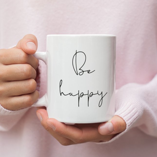 Be happy coffee mug (Creator Uploaded)