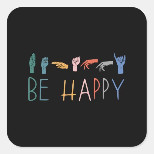 Be Happy Cute Colorful Vintage ASL Sign Language Square Sticker