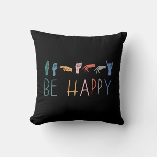 Be Happy Cute Colorful Vintage ASL Sign Language Throw Pillow