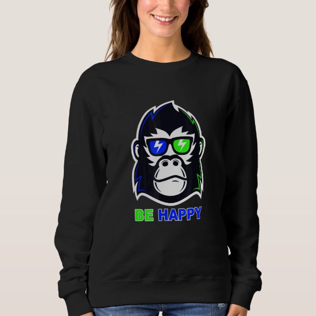 Be Happy Gorilla Sweatshirt (Front)