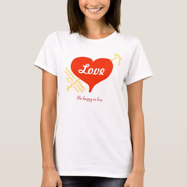 Be Happy in Love Sayings Red Heart Arrow T-Shirt (Front)