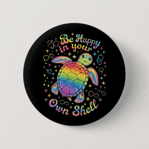 Be Happy In Your Own Shell Rainbow Turtle Autism Button