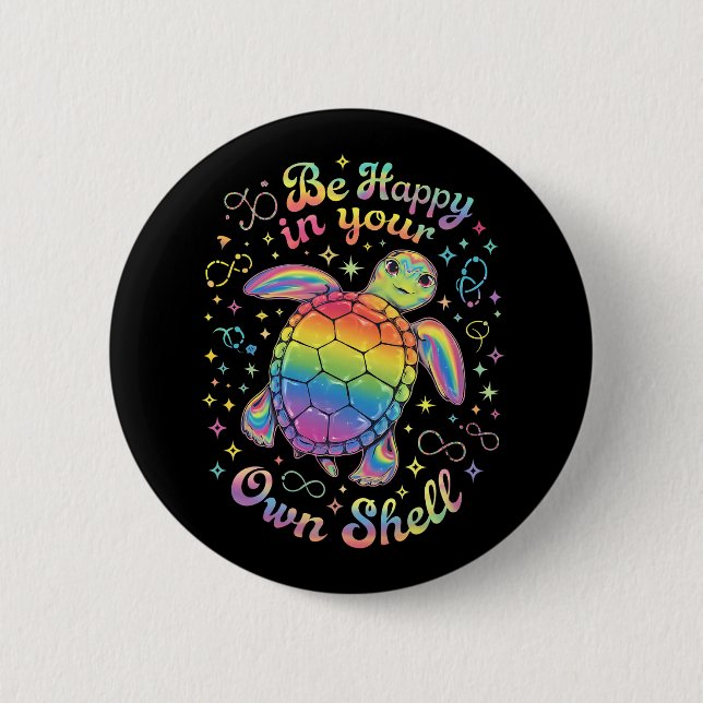 Be Happy In Your Own Shell Rainbow Turtle Autism Button (Front)