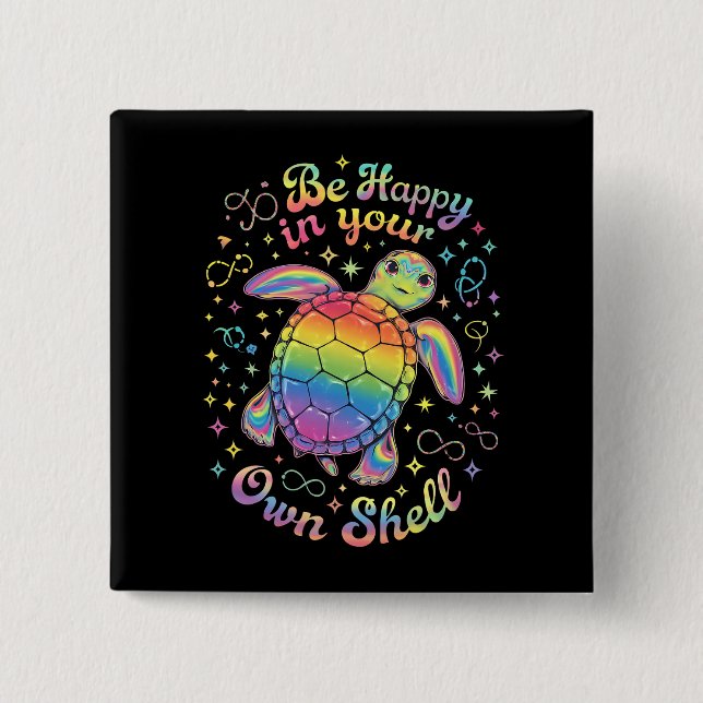 Be Happy In Your Own Shell Rainbow Turtle Autism Button (Front)