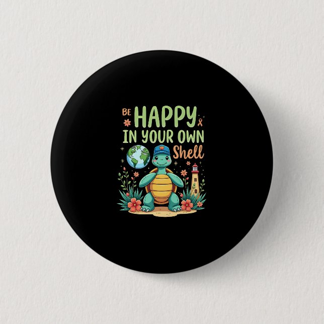 Be Happy In Your Own Shell Turtle Autism Awareness Button (Front)
