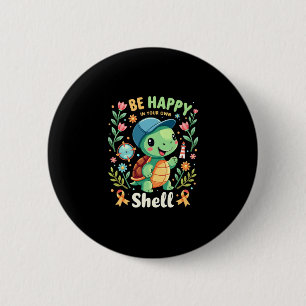 Be Happy In Your Own Shell Turtle Autism Awareness Button