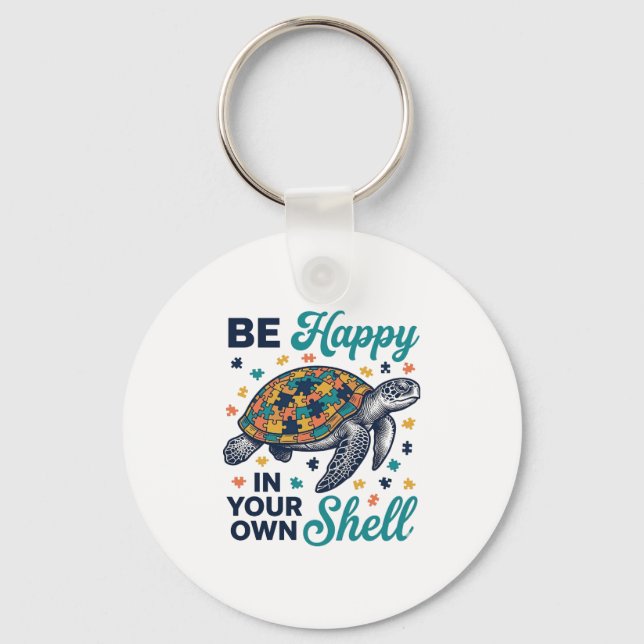 Be Happy In Your Own Shell Turtle Shirt Design_1 Keychain (Front)