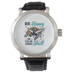 Be Happy In Your Own Shell Turtle Shirt Design_1 Watch