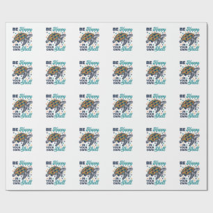 Be Happy In Your Own Shell Turtle Shirt Design_1 Wrapping Paper