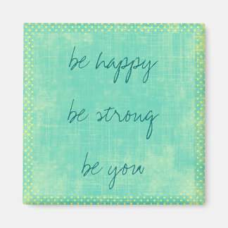 Be Happy Inspirational Magnet