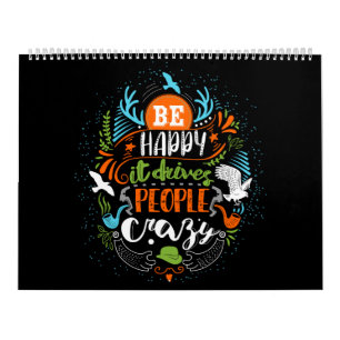 Be happy it drives people crazy colors calendar