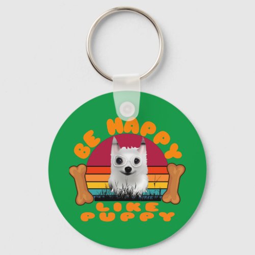 Be happy Like Puppy Keychain