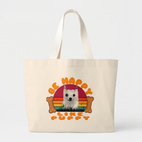 Be happy Like Puppy Large Tote Bag