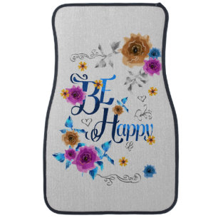 Be Happy Motivational Quote Colorful Floral Car Floor Mat