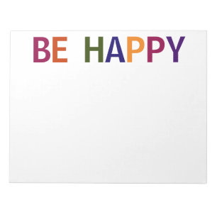 Be Happy Multicolored 11 x 8.5 Notepad