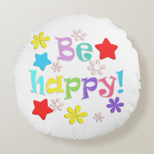 Be happy! , multicolored round pillow
