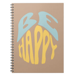 Be happy  notebook