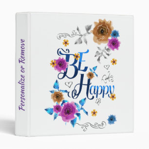 Be Happy Positive Quote Blue Purple Gold Flowers 3 Ring Binder