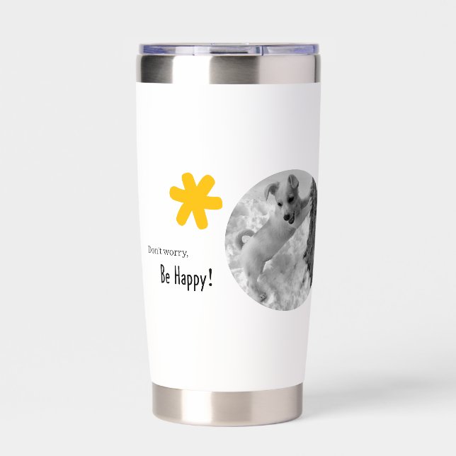 "Be Happy" Puppy Thermal Mug Insulated Tumbler (Front)