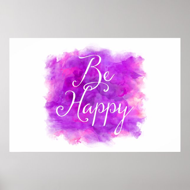Be Happy Purple and Pink Watercolor Quote Poster (Front)