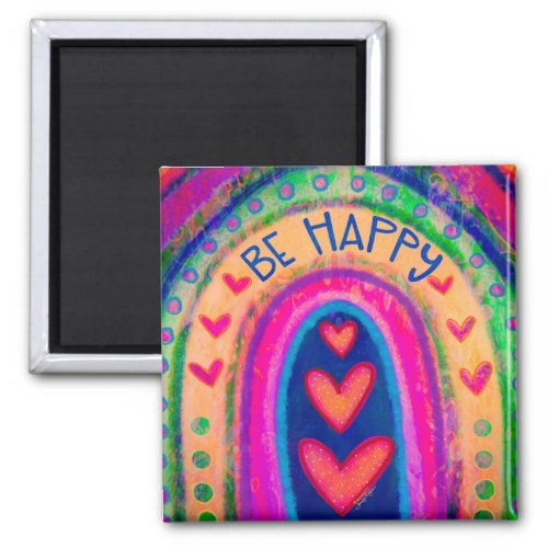 Be Happy Rainbow Inspirivity Trendy Colorful Fun Magnet