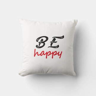 Be Happy – Simple Positive Quote Design Throw Pillow