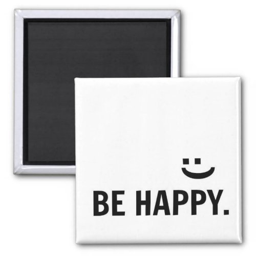 Be Happy Smile Inspirational Quote Magnet