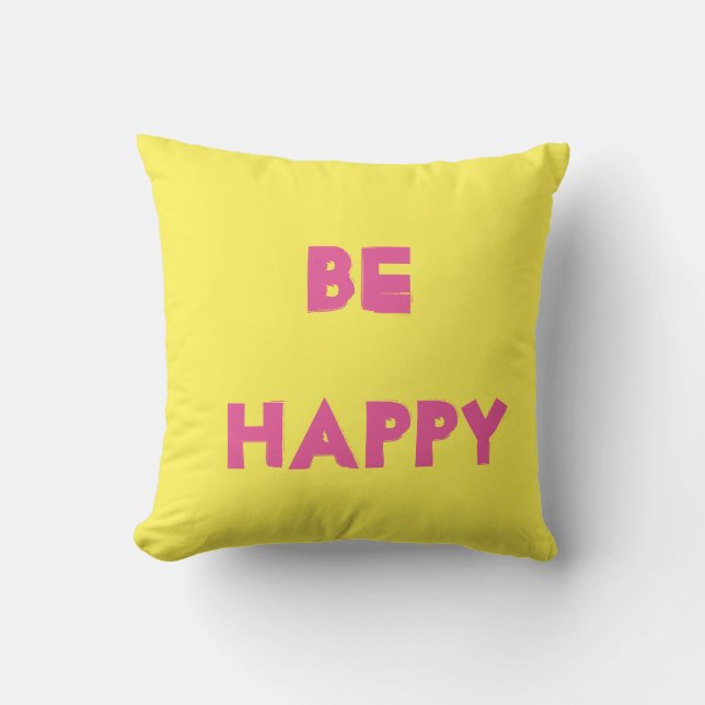 be happy throw pillow (Front)