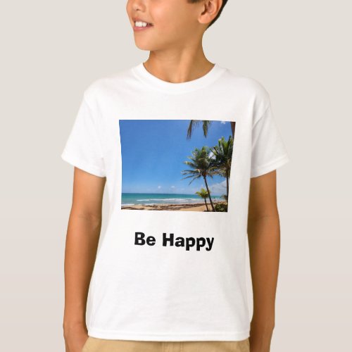Be Happy Tropical Island t_shirt