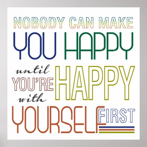 Be Happy With Yourself First Quote Poster